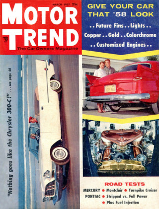 MOTOR TREND 1957 MAR - 300-C, CLIPPER, CATALINA, 4/4,TURNPIKE CRUISER